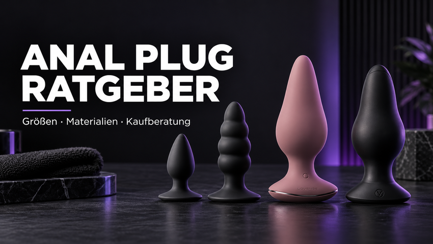 Anal Plug Ratgeber: Größen, Materialien & Kaufberatung