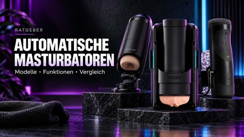 Automatische Masturbatoren im Vergleich: Der große Ratgeber