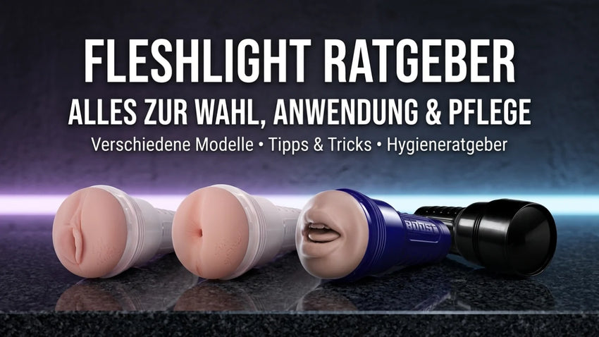 Fleshlight kaufen: Modelle, Unterschiede & Ratgeber