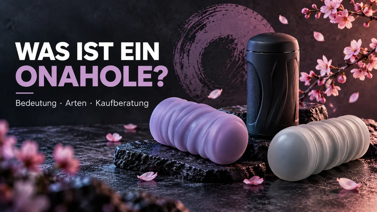 Was ist ein Onahole? Bedeutung, Arten und Kaufberatung
