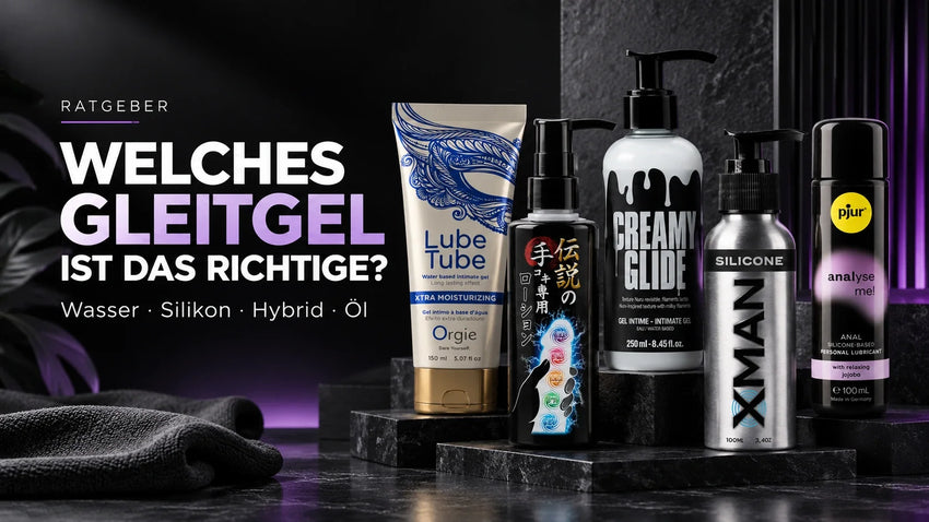 Welches Gleitgel ist das richtige? Der große Gleitgel-Ratgeber